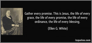 ... life of every ordinance, the life of every blessing. - Ellen G. White