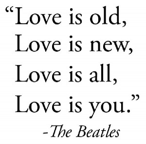 Lyrics from the Beatles song “Because”.