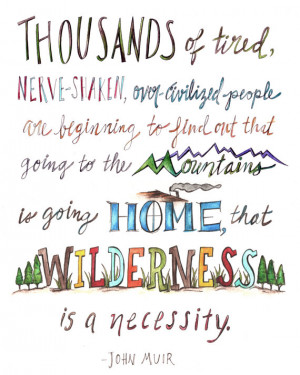 Going to the Mountains - John Muir Quote. 11x14 instant download