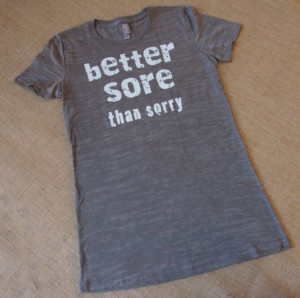 Better Sore Than Sorry. T-Shirt. Tee. Size S-2XL. Women. Fitted ...