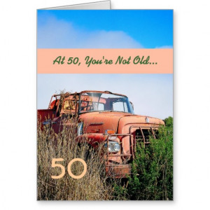 FUNNY Happy 50th Birthday - Vintage Orange Truck Greeting Card