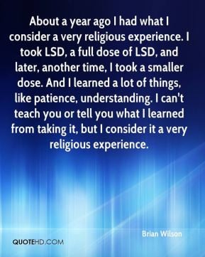 Brian Wilson - About a year ago I had what I consider a very religious ...