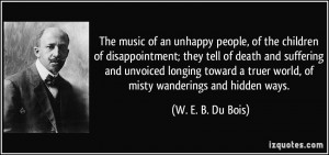 The music of an unhappy people, of the children of disappointment ...
