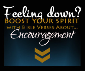 Encouraging Bible Verses when You feel down...
