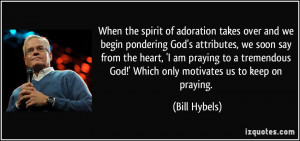 When the spirit of adoration takes over and we begin pondering God's ...