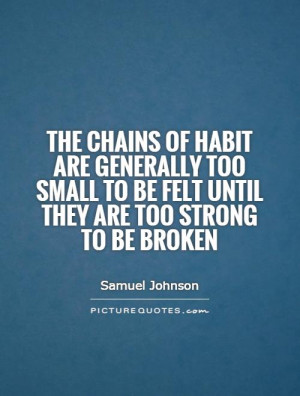 Chains Of Habit Quote