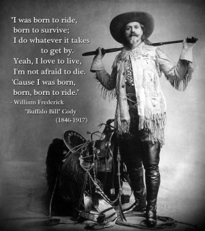 William Frederick “Buffalo Bill” Cody (1846-1917)[ who | huh ]