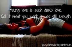 young love quotes | love quotes dumb love teenage love happy content ...
