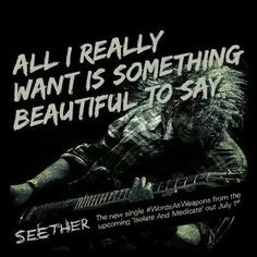 ... seether lyrics band seether weapons as words soul music songs quotes