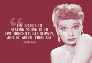 Great advice from Lucille Ball!