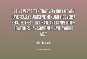 quote-Hedy-Lamarr-i-find-very-often-that-very-ugly-90195.png