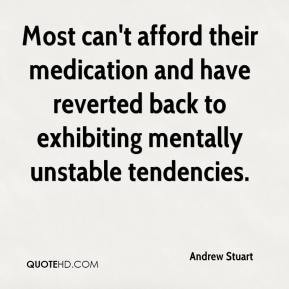 Andrew Stuart - Most can't afford their medication and have reverted ...