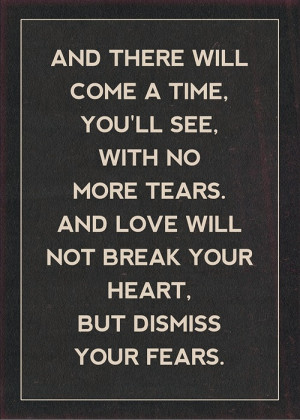 Love Will Not Break Your Heart, But Dismiss Your Fears: Quote About ...