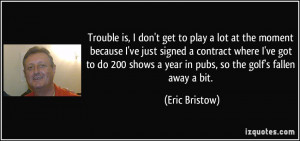 More Eric Bristow Quotes