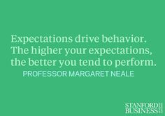 You’re underachieving if you have low expectations for yourself ...