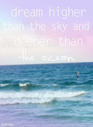 than the sky and deeper than the ocean #inspiration #dream # quote ...