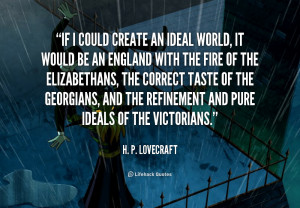 quote-H.-P.-Lovecraft-if-i-could-create-an-ideal-world-44003.png