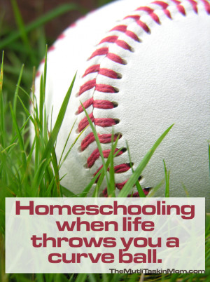 Homeschooling When Life Throws You a Curve Ball - The Multi Taskin Mom