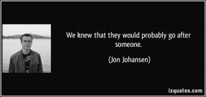 Jon Johansen Quote