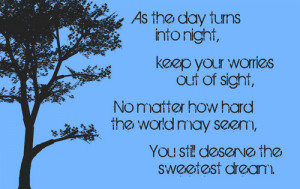 ... How Hard The World May Seem,. You Still Deserve The Sweetest Dream