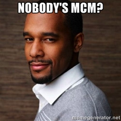The Irrational Black Man - Nobody's MCM?