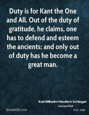 Karl Wilhelm Friedrich Schlegel - Duty is for Kant the One and All ...