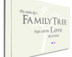 The roots of a family tree begin with the love of two hearts quotes ...