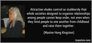 Attraction eludes control so stubbornly that whole societies designed ...