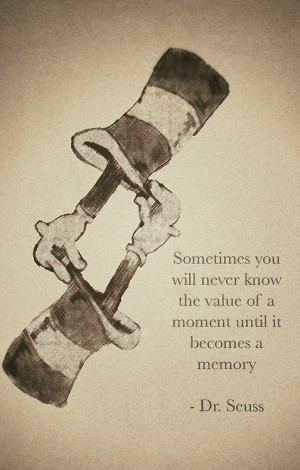 ... Quotes , Memories Picture Quotes , Moments Picture Quotes , Value