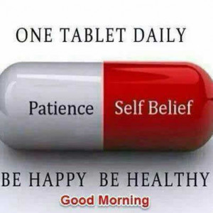 Good morning friends , one tablet daily