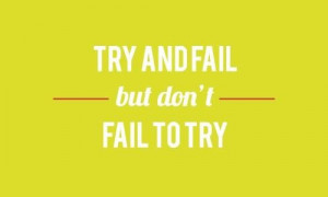try and fail!