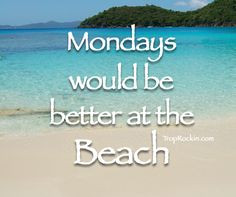 ... quotes more beachgal style weeks quotes beach philosophy mondays blah