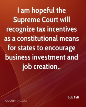 Bob Taft - I am hopeful the Supreme Court will recognize tax ...