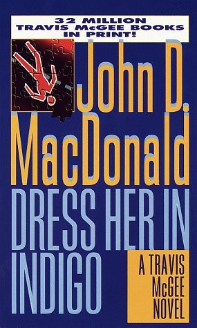 Start by marking “Dress Her in Indigo (Travis McGee #11)” as Want ...