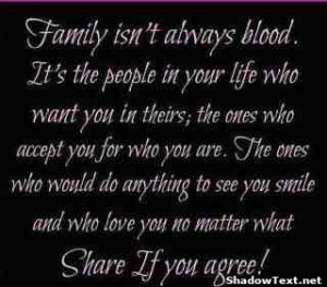 Family Isn't Always Blood.