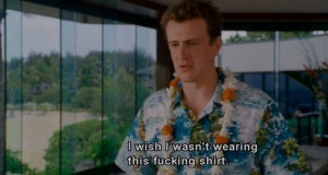 ... Wearing An Embarrasing Hawaii Button Up In Forgetting Sarah Marshall