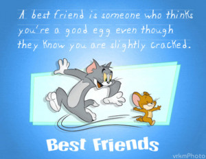 Tom and Jerry... true friends ever..