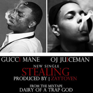 LISTEN: Gucci Mane – Stealing ft. OJ Da Juiceman