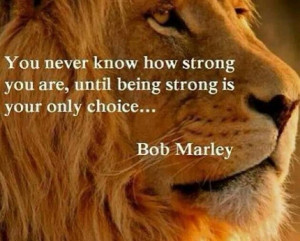 Bob Marley -- Quote on Being Strong