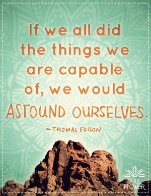 Soul Flower #edison #quote #astounding