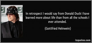 In retrospect I would say from Donald Duck I have learned more about ...