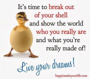break-out-of-your-shell-motivational-daily-quotes-sayings-pictures.jpg
