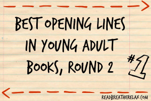 Best Opening Lines in Young Adult Books, Round 2