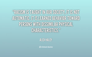 Racism Is Taught In Our Society, It’s Not Automatic.