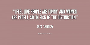 quote-Kate-Flannery-i-feel-like-people-are-funny-and-158789.png