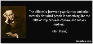 The difference between psychiatrists and other mentally disturbed ...