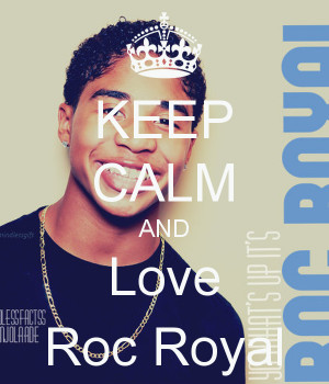 Keep Calm And Love Roc Royal