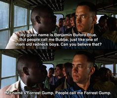 forrest gump haha love this part my name s forrest gump people call me ...