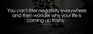 Click to get this you cant litter negativity Facebook Cover Photo