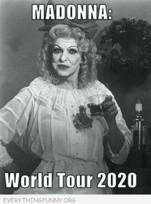 funny caption madonna tour year 2020